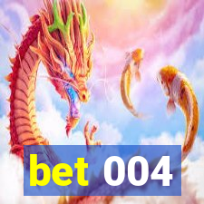 bet 004